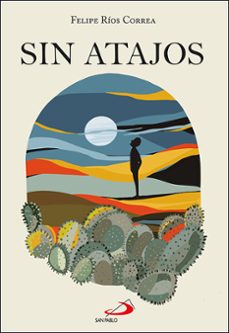 sin atajos-felipe rios correa-9788428570350