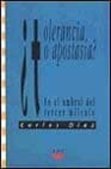 tolerancia o apostasia? en el umbral del tercer milenio-carlos diaz-9788428812450