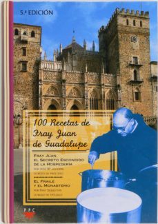 100 recetas de fray juan de guadalupe-juan luis barrera-9788428813150