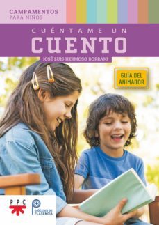 cuentame un cuento: guia del animador: campamentos para niños-jose luis hermoso borrajo-9788428839150
