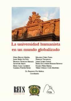la universidad humanista en un mundo globalizado-nuria belloso martin-9788429019650