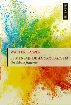el mensaje de amoris laetitia-walter kasper-9788429327250
