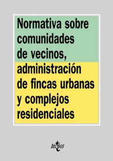 normativa sobre comunidades de vecinos, administracion de fincas urbanas y complejos residenciales-9788430947850