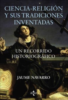 ciencia-religion y sus tradiciones inventadas (ebook)-jaume navarro-9788430986750