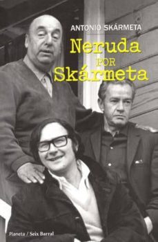 neruda por skarmeta-9788432208850
