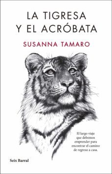 la tigresa y el acrobata-susanna tamaro-9788432232350