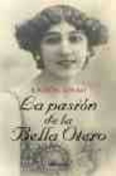 la pasion de la bella otero-ramon chao-9788432296550