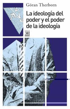 la ideologia del poder y el poder de la ideologia-9788432306150