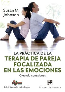 la practica de la terapia de pareja focalizada en las emociones-susan m. johnson-9788433031150