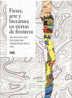 fiesta, arte y literatura en tierras de fronteras-9788433872050