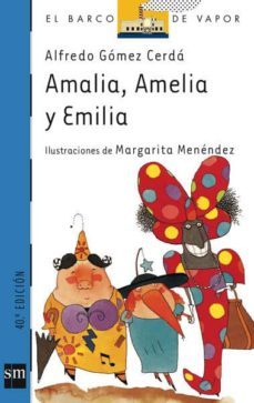 amalia, amelia y emilia-alfredo gomez cerda-9788434838550