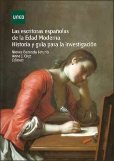 las escritoras españolas de la edad moderna. historia y guia para la investigacion (ebook)-nieves baranda leturio-anne j. cruz-9788436273250
