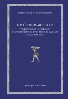 los ultimos moriscos (ebook)-enrique soria mesa-9788437095950