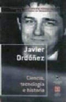 ciencia, tecnologia e historia-javier ordoñez-9788437505350