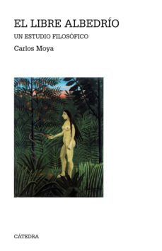 el libre albedrío-carlos moya espi-9788437637150