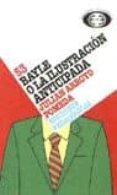 historia de la filosofia (t.liii): bayle o la ilustracion antici pada-julian arroyo pomeda-9788441101050