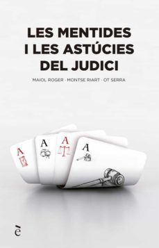 les mentides i astucies del judici-ot serra-montse riart-roger maiol-9788441232150