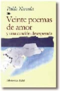 20 poemas de amor y una cancion desesperada-pablo neruda-9788441410350