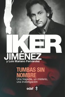 tumbas sin nombre: una tragedia, un misterio, una investigacion: con las nuevas caras de belmez y las ultimas investigaciones sobre el fenomeno-9788441415850