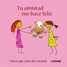 tu amistad me hace feliz-9788441419650