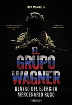 el grupo wagner. dentro del ejercito mercenario ruso-jack margolin-9788441551350