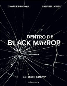 dentro de black mirror-jason arnopp-annabel jones-charlie brooker-9788445006450