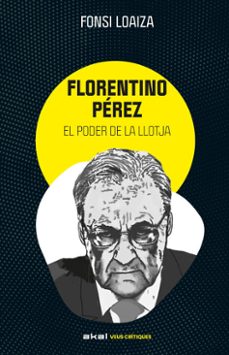 florentino perez i el poder de la llotja (ebook)-fonsi loaiza-9788446057550