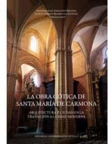 la obra gotica de santa  maria de carmona-9788447218950