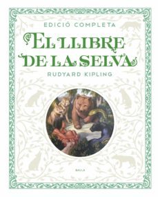 el llibre de la selva (ed. completa)-rudyard kipling-9788447936250