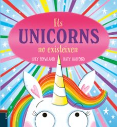 els unicorns no existeixen-lucy rowland-9788447953950