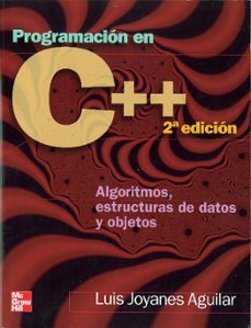 PROGRAMACION EN C++. ALGORITMOS, ESTRUCTURAS DE DATOS Y OBSJETOS (2ª ED ...
