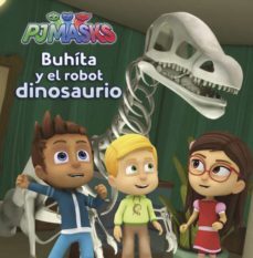 buhita y el robot dinosaurio (pj masks. primeras lecturas)-9788448848750