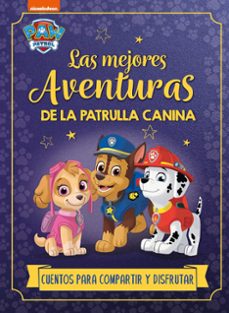 paw patrol - patrulla canina. recopilatorio de cuentos - las mejo res aventuras de la patrulla canina. cuentos para compartir y disfrutar-9788448869250
