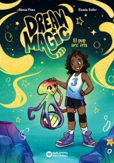 dream magic.el pop arc iris-alena pons-9788448967550