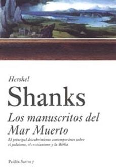 los manuscritos del mar muerto: el principal descubrimiento conte mporaneo sobre el judaismo, el cristianismo y la biblia-9788449317750