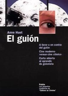 el guion: a favor o en contra del guion. cine moderno versus cine clasico. carta abierta al aprendiz de guionista-9788449318450
