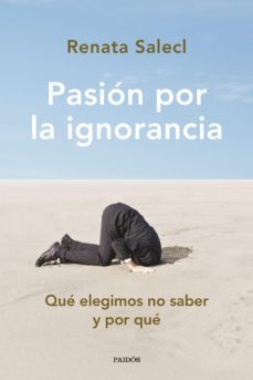 pasion por la ignorancia (ebook)-renata salecl-9788449340550