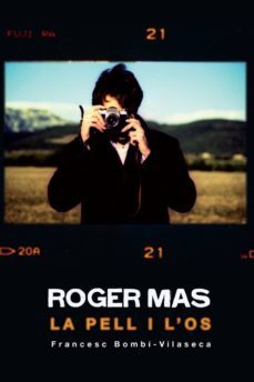 roger mas, la pell i l os-francesc bombi vilaseca-9788461472550
