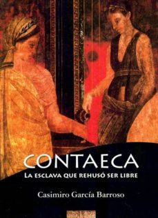 contaeca, la esclava que rehuso ser libre-9788461547050