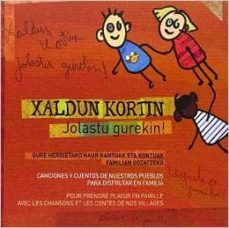 xaldun kortin, jolastu gurekin! canciones y cuentos de nuestros p ueblos para disfrutar en familia (dvd/cd)-9788461668250