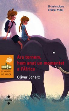 ara tornem, hem  anat un momentet a l'àfrica-oliver scherz-9788466144650