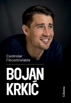controlar l incontrolable-bojan krkic perez-9788466431750