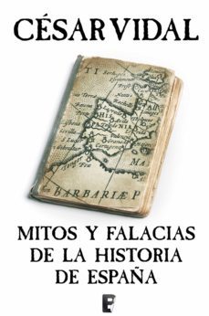 mitos y falacias de la historia de españa (ebook)-cesar vidal-9788466645850