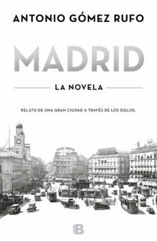 madrid - la novela-antonio gomez rufo-9788466655750