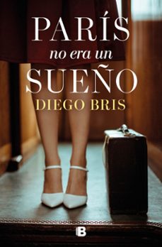 paris no era un sueño (ebook)-diego bris-9788466681650