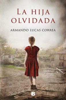 la hija olvidada-armando lucas correa-9788466682350