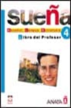 sueña 4, nivel superior. libro del profesor-ana blanco canales-maria del carmen fernandez lopez-9788466700450