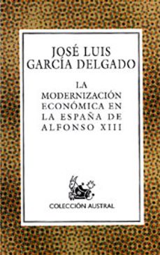 la modernizacion economica en la españa de alfonso xiii-9788467001150
