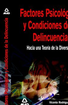 factores psicologicos y condiciones de la delincuencia. hacia una teoria de la diversidad-9788467612950