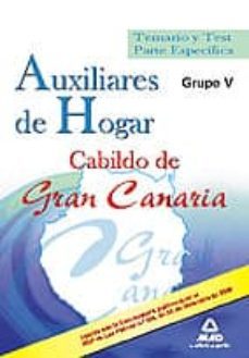 auxiliares de hogar del cabildo de gran canaria (grupo v). temari o y test parte especifica-9788467634150